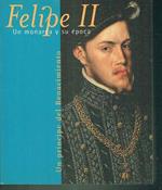 Felipe Ii Un Monarca Y Su Spoca Un Principe Del Rinacimiento