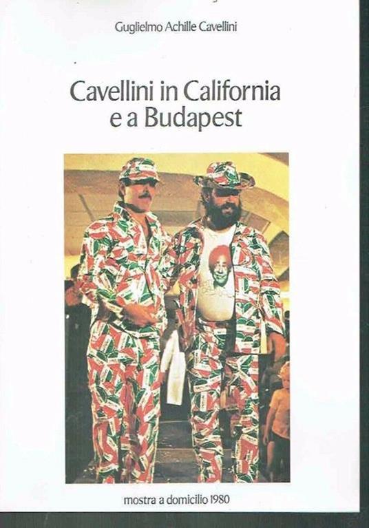 Cavellini In California E A Budapest Mostra A Domicilio 1980 - Guglielmo Achille Cavellini - copertina