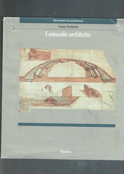 Leonardo Architetto Carlo Pedretti Electa 1996 - Carlo Pedretti - copertina