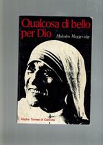 Qualcosa Di Bello Per Dio - Madre Teresa Di Calcutta