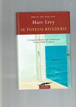 Se Potessi Rivederti. Marc Levy