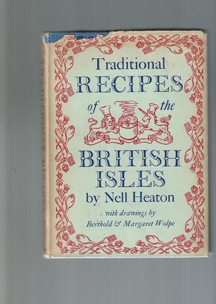 Traditional Recipes Of The British Isles - Nell Heaton - copertina