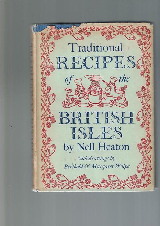 Traditional Recipes Of The British Isles - Nell Heaton - copertina