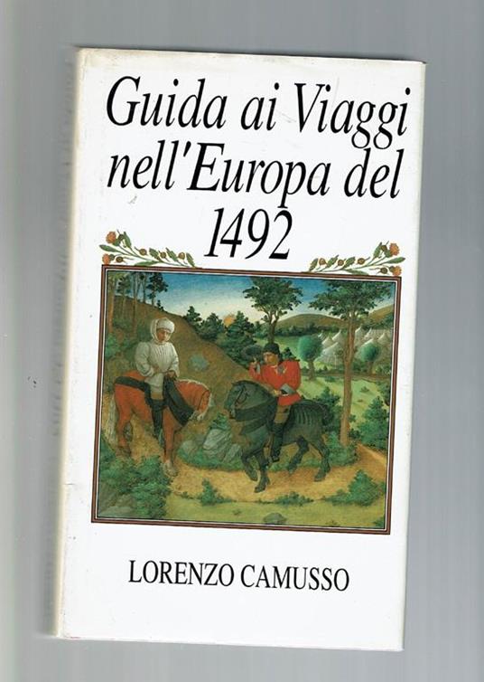 Guida Ai Viaggi Nell'Europa Del 1492 - Lorenzo Camusso - copertina