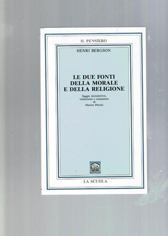 Le Due Fonti Della Morale E Della Religione - Henri Bergson - copertina