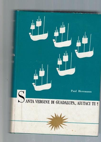 Santa Vergine Di Guadalupa, Aiutaci Tu! - Paul Herrmann - copertina