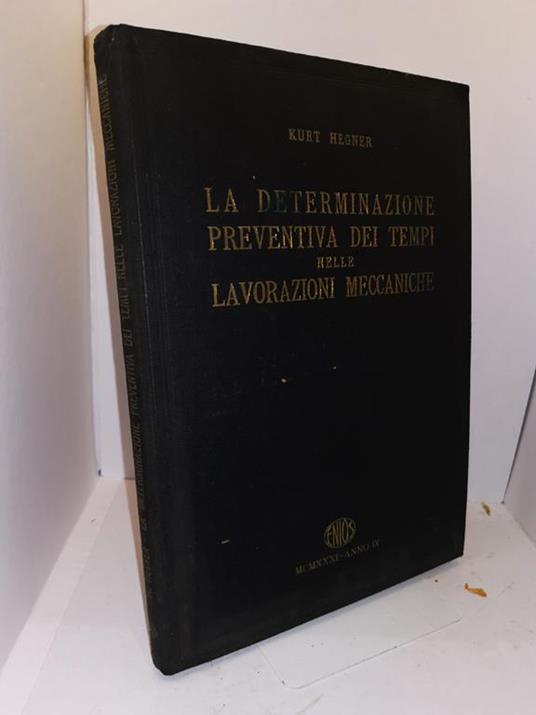 La Determinazione Preventiva Dei Tempi Nelle Lavorazioni Meccaniche - Kurt Hegner - copertina