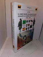C.T.V.. Il Corpo Truppe Volontarie Italiano Durante La Guerra Civile Spagnola 1936-1939