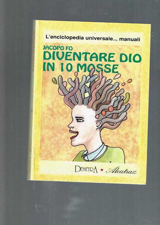 Diventare Dio In 10 Mosse - Jacopo Fo - copertina