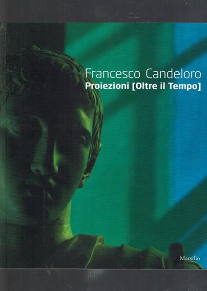 Proiezioni. Oltre Il Tempo - Francesco Candeloro - copertina