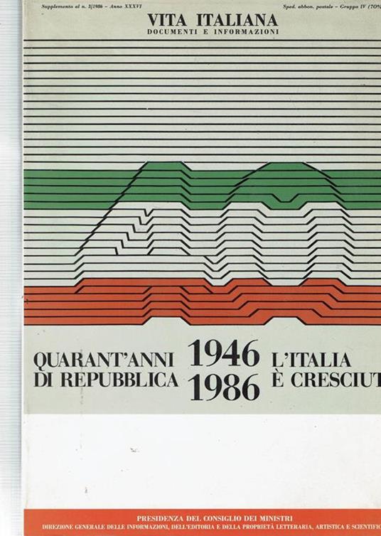 Quarant'Anni Di Repubblica 1946-1986 L'Italia È Cresciuta - copertina