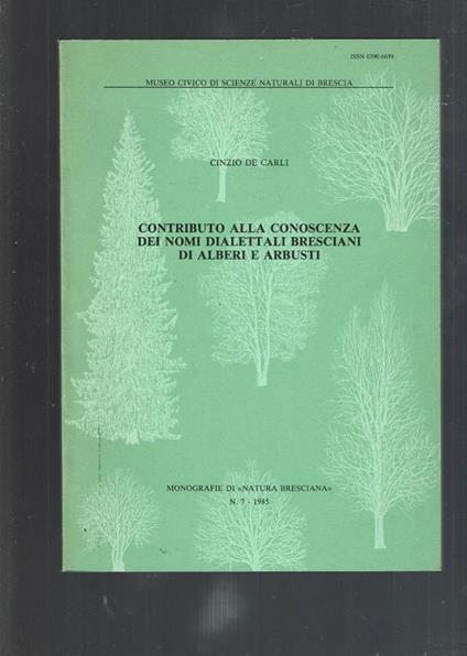 Contributo Alla Conoscenza Dei Nomi Dialettali Bresciani Di Alberi E Arbusti - copertina