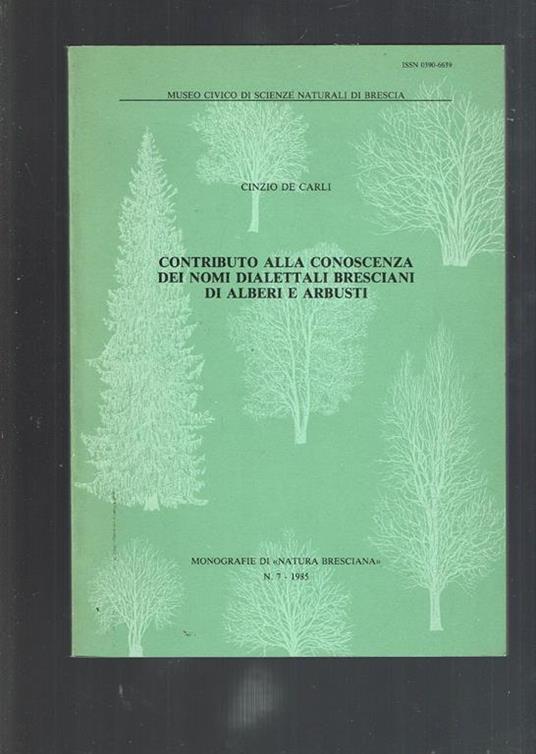 Contributo Alla Conoscenza Dei Nomi Dialettali Bresciani Di Alberi E Arbusti - copertina