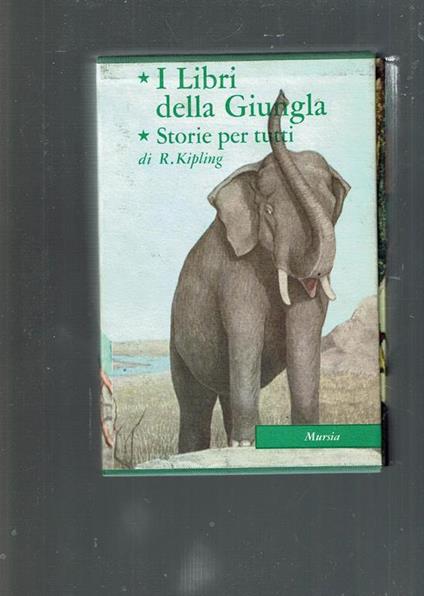 I Libri Della Giungla * Storie Per Tutti Vol. 1 / Racconti Dall'India - copertina