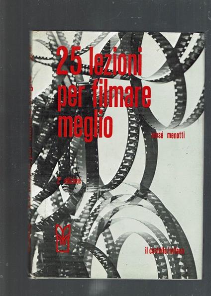 25 Lezioni Per Filmare Meglio - Mosé Menotti - copertina