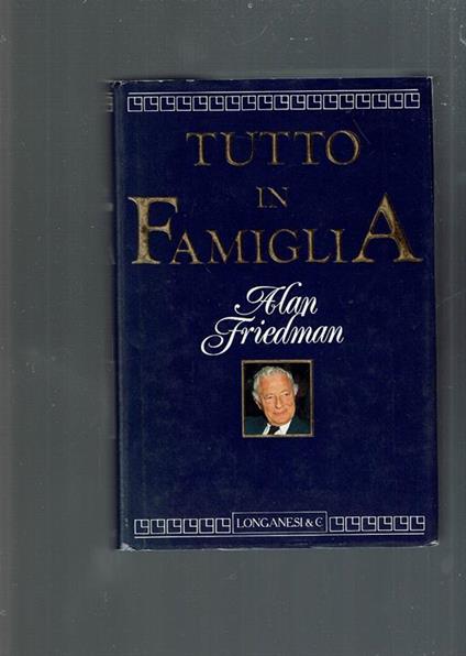 Tutto In Famiglia - Alan Friedman - copertina