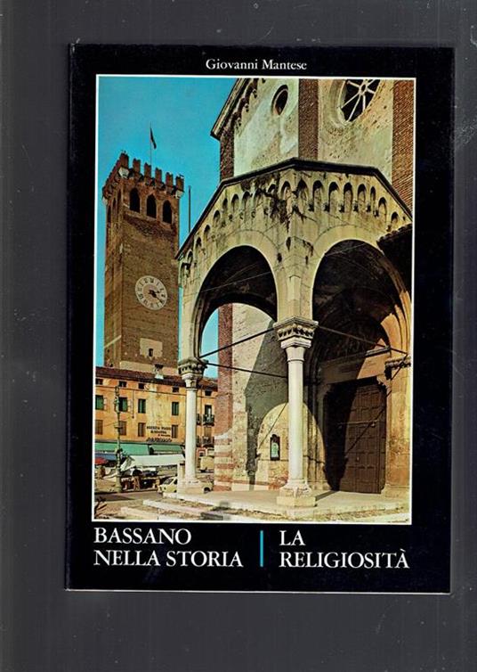 BASSANO NELLA STORIA LA RELIGIOSITà - Giovanni Mantese - copertina