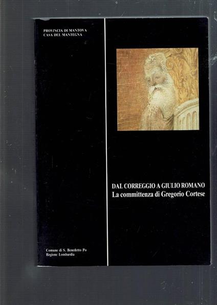Dal Correggio A Giulio Romano - La Committenza Di Gregorio Cortese - copertina