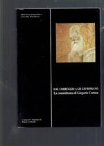 Dal Correggio A Giulio Romano - La Committenza Di Gregorio Cortese