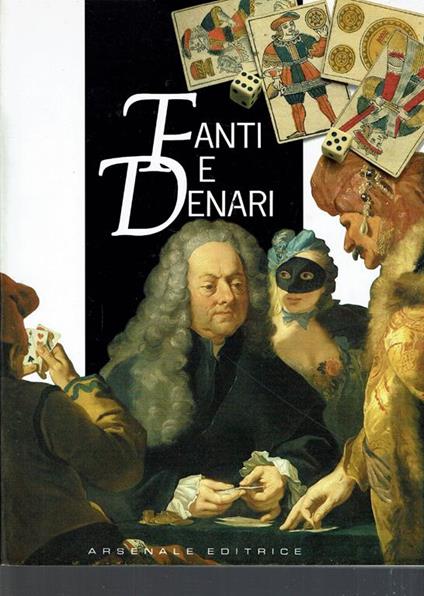 Fanti e denari : sei secoli di giochi d'azzard - copertina