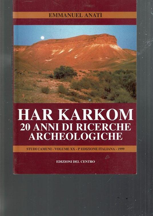 Har Karkom 20 Anni Di Ricerche Archeologiche - Emmanuel Anati - copertina