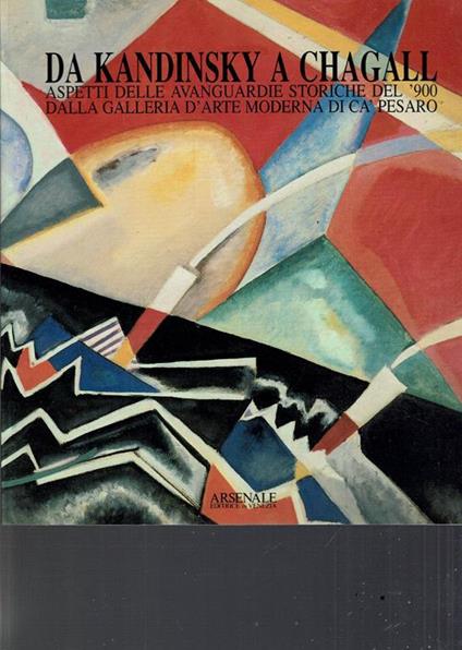 Da Kandinsky A Chagall Aspetti Delle Avanguardie Storiche Del 900 Dalla Galleria D'Arte Moderna Di Ca Pesaro - copertina