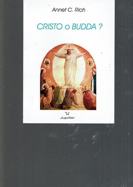 Cristo O Budda? Di: Annet C. Rich - copertina