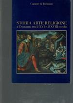 Storia Arte Religione A Trenzano Tra Il Xvi E Il Xviii Secolo