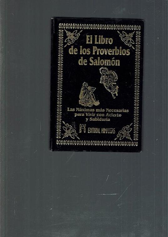 El Libro De Los Proverbios De Salomon Las Maximas Mas Necesarias Para Vivir Con Acierto Y Sabiduria - copertina