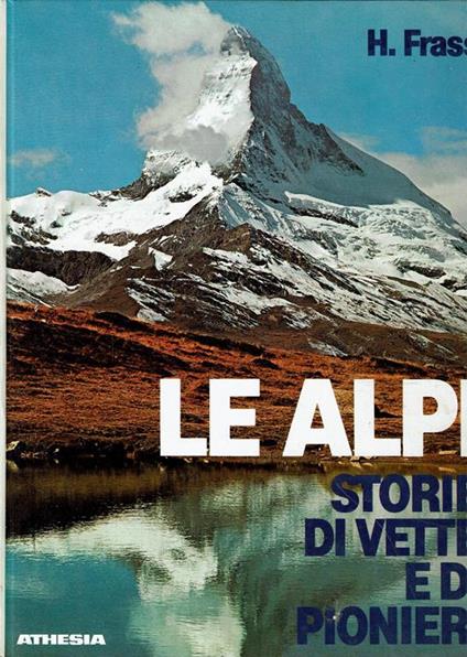 Le Alpi : storie di vette e di pionieri - Hermann Frass - copertina
