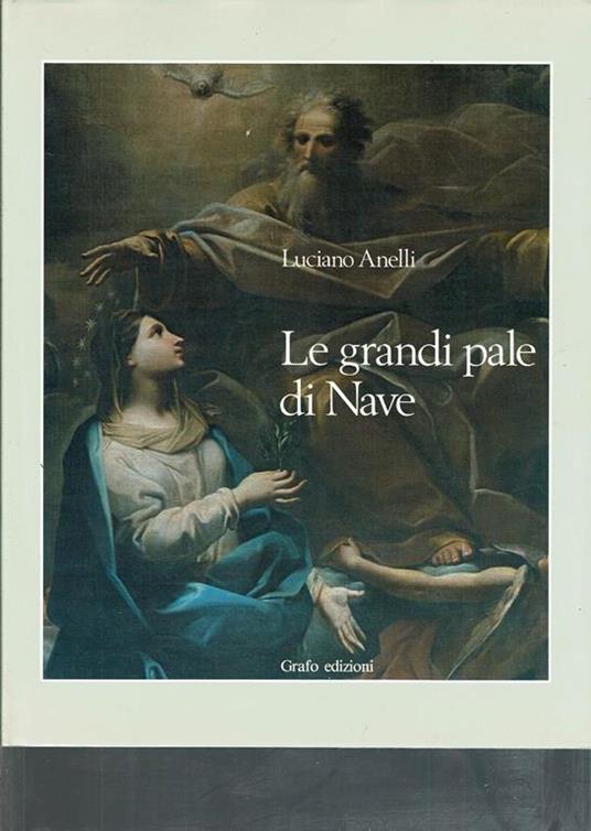 Le Grandi Pale Di Nave - Luciano Anelli - copertina