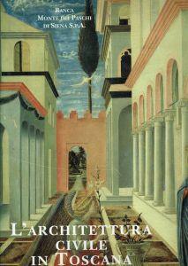 L' architettura civile in Toscana. Il Rinascimento - Amerigo Restucci - copertina