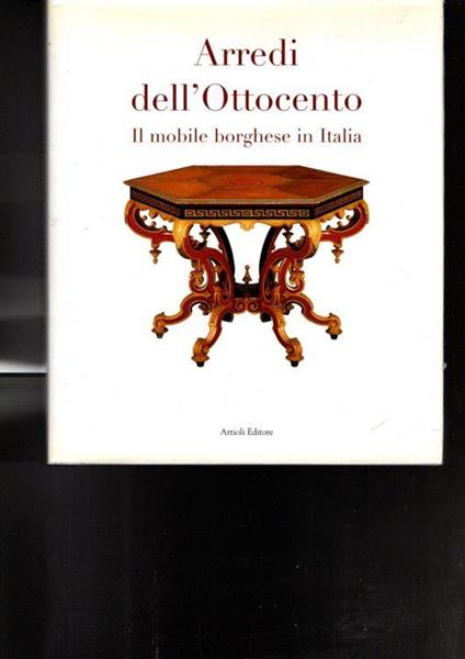 Arredi dell'Ottocento : il mobile borghese in Italia - copertina