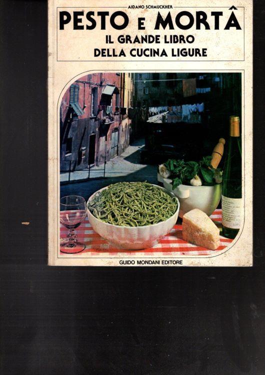 Pesto E Morta' Il Grande Libro Della Cucina Ligure - copertina