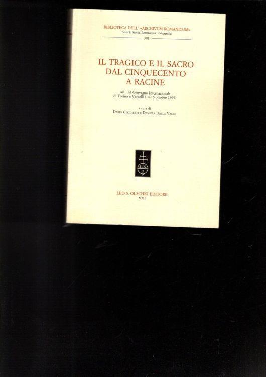 Il tragico e il sacro dal Cinquecento a Racine : atti del Convegno internazionale di Torino e Vercelli, 14-16 ottobre 1999 - copertina