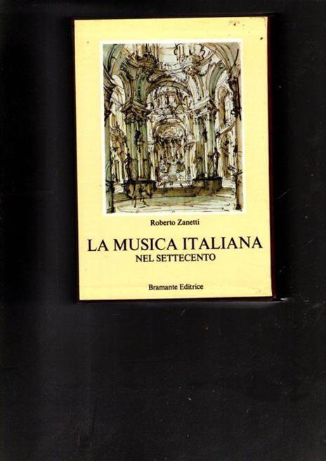 La Musica Italiana Nel Settecento 3 Vol - Roberto Zanetti - copertina
