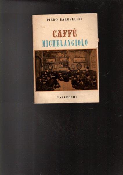 caffè michelangiolo - Piero Bargellini - copertina