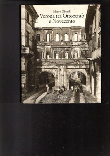 Verona tra Ottocento e Novecento - Marco Girardi - copertina