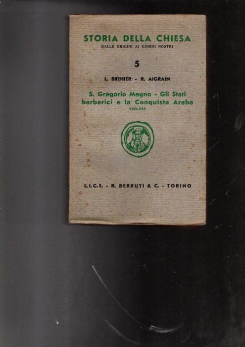 S. Gregorio Magno - Gli Stati Barbarici E La Conquista Araba 590-757 - copertina