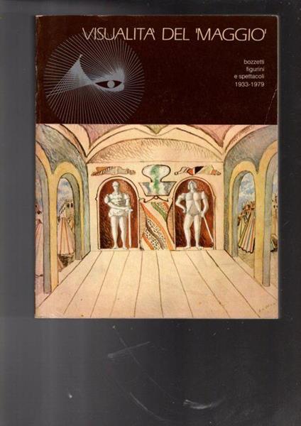 visualita' del maggio bozzetti figurini e spettacoli 1933-1979 - copertina