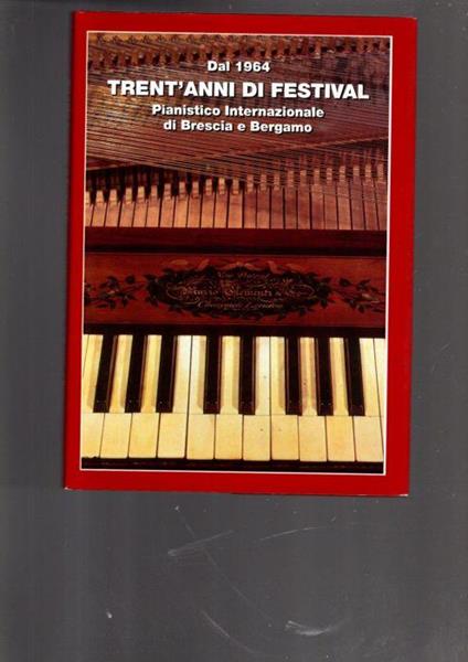 Dal 1964 Trent'Anni Di Festival Pianistico Internazionale Di Brescia E Bergam0 - copertina