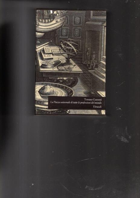 LA Piazza Universale Di Tutte Le Professioni Del Mondo (Solo Vol. 2) Di: [Tommaso Garzoni] - 2