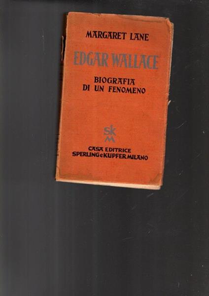 Edgar Wallace Biografia Di Un Fenomeno - Margaret Lane - copertina