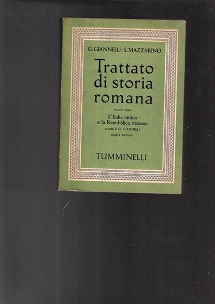 Trattato Di Storia Romana L'Italia Antica E La Repubblica Romana Vol. 1 - Giulio Giannelli - copertina