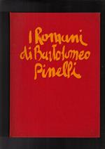 I Romani Di Bartolomeo Pinelli. Tavole Di Bartolomeo Pinelli - Testi Di Volfango Goethe - Gioacchino Belli - Edmond About - Cesare Pascarella - Commento Di Domenico Lombrassa Di: Massani Giuseppe.