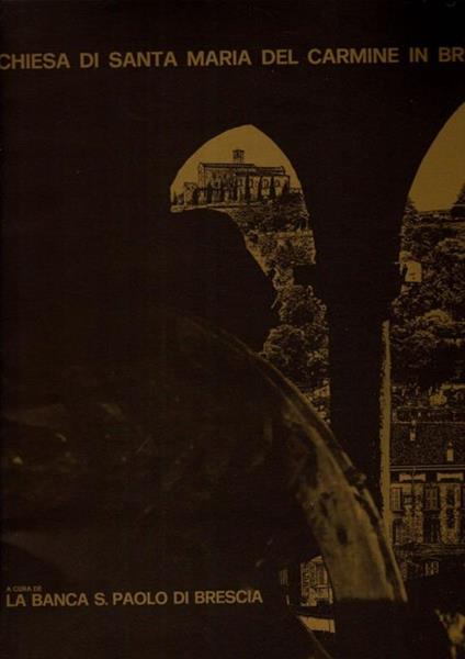 Chiesa Di Santa Maria Del Carmine In Brescia - copertina