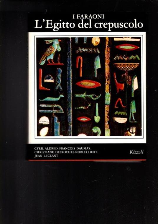 I Faraoni - L'Egitto del crepuscolo Da Tanis a Meroe 1070 aC - IV sec dC - copertina