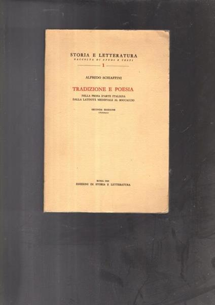 Tradizione e poesia nella prosa d\'arte italiana, dalla latinità medioevale al Boccaccio - Alfredo Schiaffini - copertina