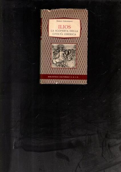 Ilios. La scoperta della civiltà omerica - copertina