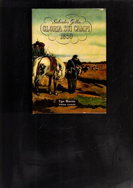 Gloria sui campi \"1859 \" - Salvatore Gotta - copertina